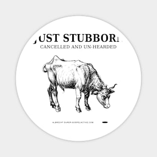 Stubborn, Cancelled, Un-herded Cow Magnet